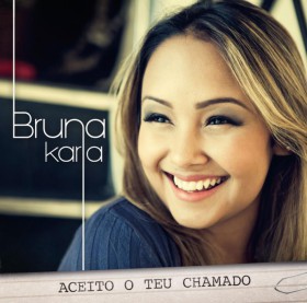 Bruna Karla - Aceito teu Chamado