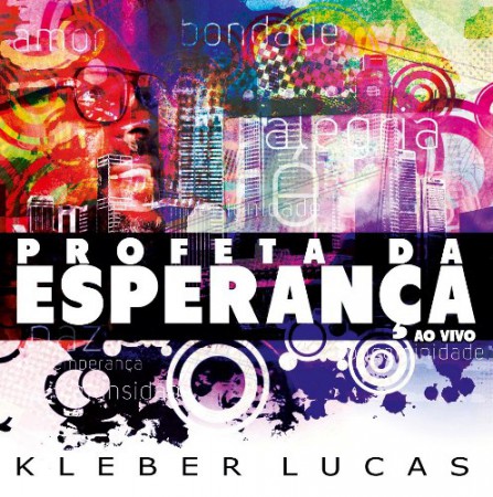 Kleber Lucas - Profeta da Esperança