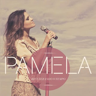 Pamela - Recuperando o Tempo